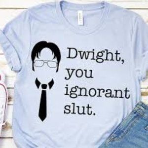 Dwight You Ignorant Slut (The Office) T-Shirt